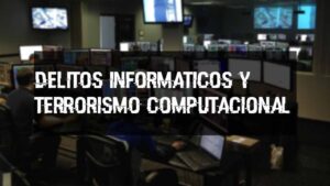 Informe: Delitos inform├Аticos y Ciberterrorismo 09/19/2011